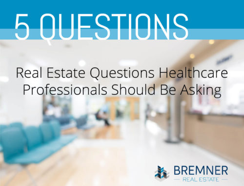 Five Real Estate Questions Healthcare Professionals Should Be Asking